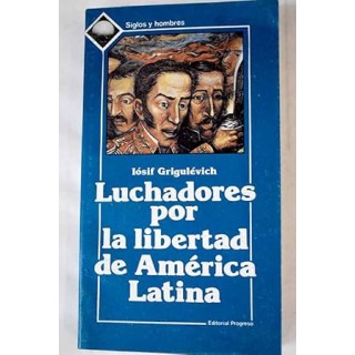 Luchadores por la libertad de América Latina